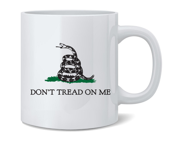 Dont Tread On Me Coffee Mug Tea Cup Fun Novelty Gift 12oz