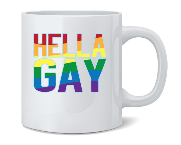 Hella Gay Rainbow Flag Pride LGBTQ Ceramic Coffee Mug Tea Cup Fun Novelty Gift 12 oz