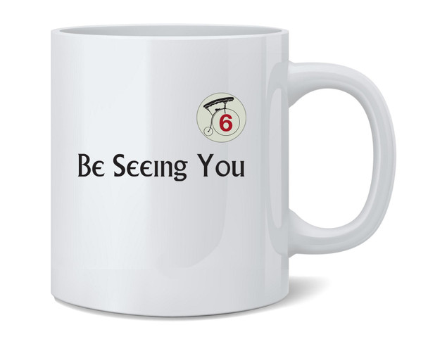 Be Seeing You Number 6 Cult Ceramic Coffee Mug Tea Cup Fun Novelty Gift 12 oz