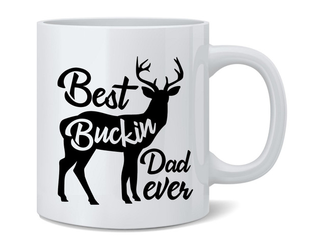 Best Buckin Dad Ever Fathers Day Coffee Mug 12oz