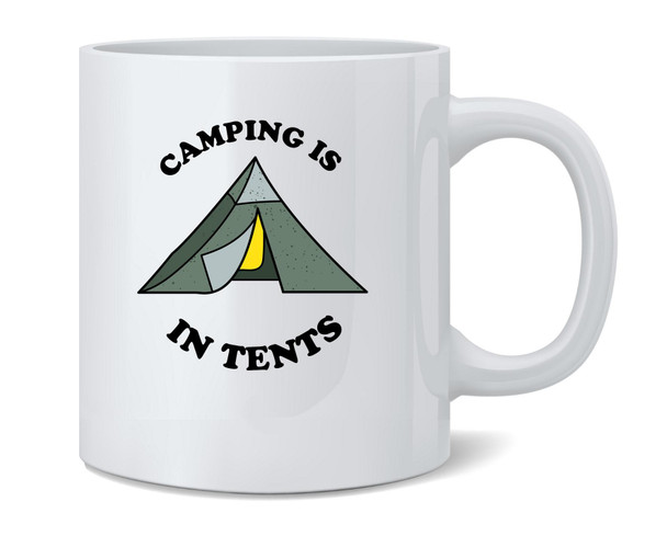 Camping Is In Tents Funny Camper Pun Punny Ceramic Coffee Mug Tea Cup Fun Novelty Gift 12 oz