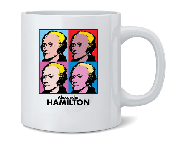 Alexander Hamilton Pop Art Ceramic Coffee Mug Tea Cup Fun Novelty Gift 12 oz