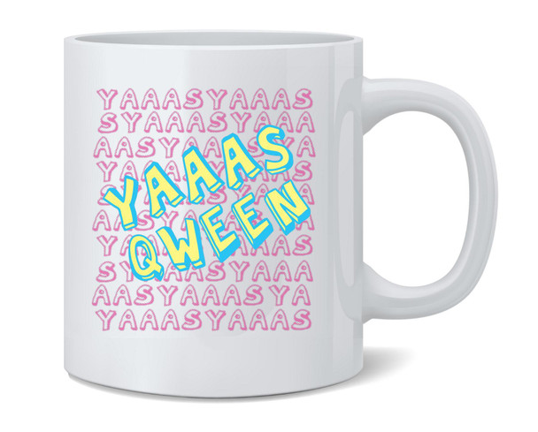 YAAAS QWEEN Funny Meme Ceramic Coffee Mug Tea Cup Fun Novelty Gift 12 oz