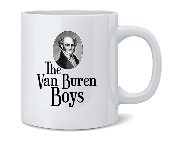 The Van Buren Boys Funny Gang Ceramic Coffee Mug Tea Cup Fun Novelty Gift 12 oz