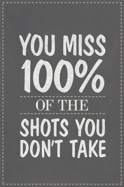 You Miss 100 Percent Of the Shots You Do Not Take Famous Motivational Inspirational Quote Cool Wall Decor Art Print Poster 12x18