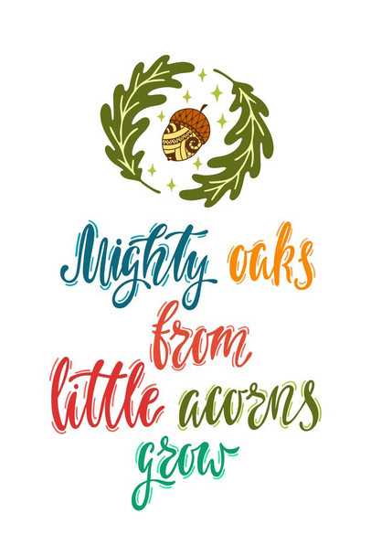 Mighty Oaks From Little Acorns Grow Inspirational Thick Paper Sign Print Picture 8x12