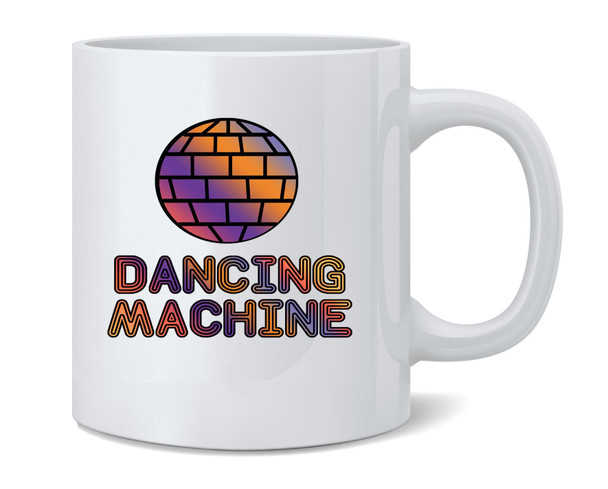 Dancing Machine Cute Funny Adorable Ceramic Coffee Mug Tea Cup Fun Novelty Gift 12 oz