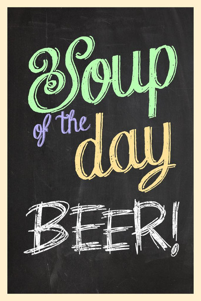 Soup Of The Day Beer Thick Paper Sign Print Picture 8x12