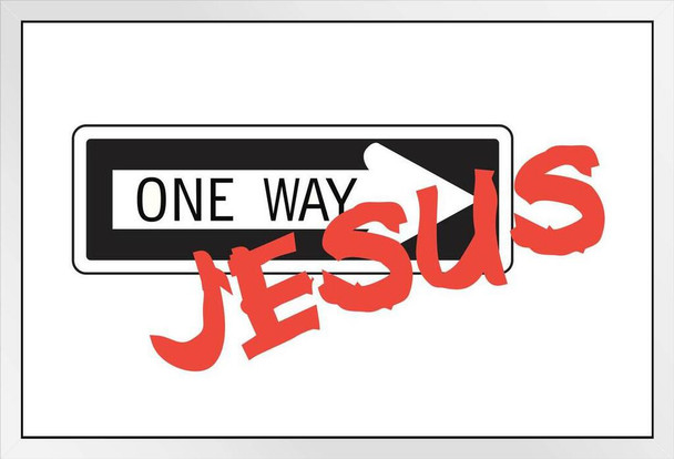 One Way Jesus Inspirational Sign White Wood Framed Poster 20x14