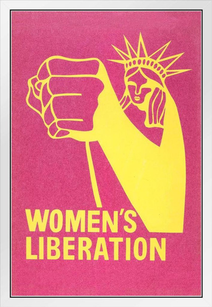 Womens Liberation Statue of Liberty Fist Retro Vintage Female Empowerment Feminist Feminism Woman Rights Matricentric Empowering Equality Justice Freedom White Wood Framed Art Poster 14x20