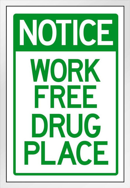 Work Free Drug Place Funny White Wood Framed Poster 14x20