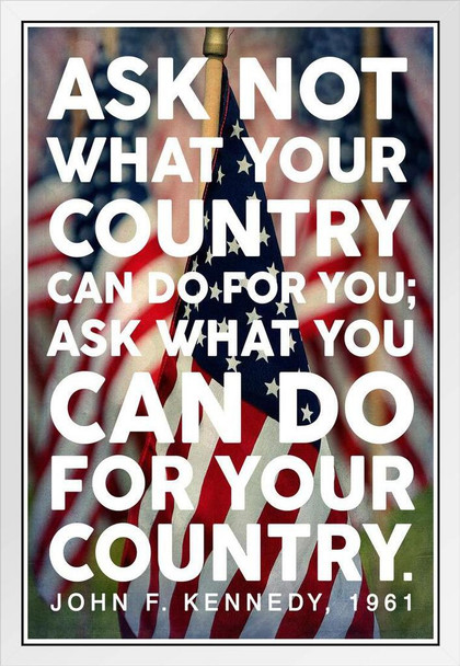 President John F Kennedy Ask Not JFK Famous Motivational Inspirational Quote Flag White Wood Framed Poster 14x20