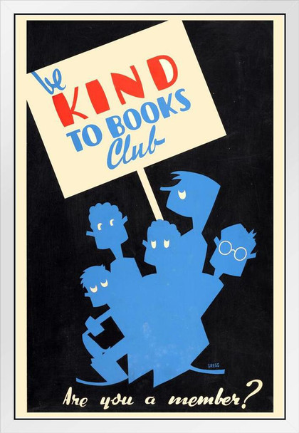 Be Kind To Books Club Reading Library Retro Vintage WPA Art Project White Wood Framed Poster 14x20