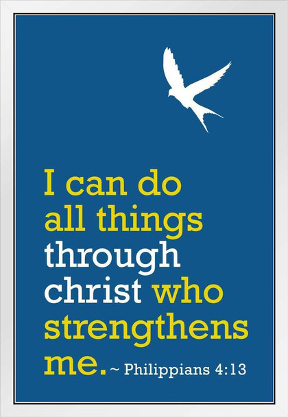 Philippians 4 13 I Can Do All Things Through Christ Motivational White Wood Framed Poster 14x20