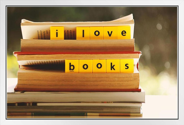 I Love Books Photo Photograph White Wood Framed Poster 20x14