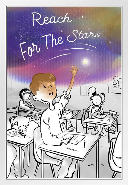 Reach For the Stars Classroom White Wood Framed Poster 14x20