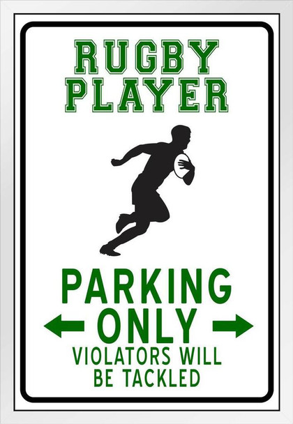 Rugby Player Parking Only Funny Violators Tackled Sports Athletics No Parking Sign White Wood Framed Art Poster 14x20