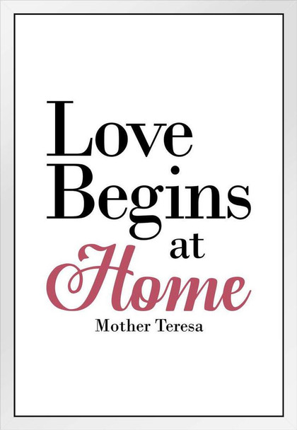 Mother Teresa Love Begins at Home White Famous Motivational Inspirational Quote White Wood Framed Poster 14x20