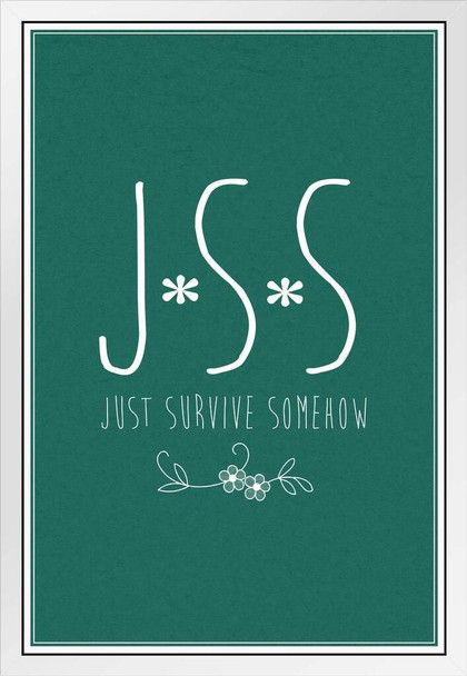 JSS Just Survive Somehow Protect Yourself Mantra Motivational Inspirational Quote White Wood Framed Poster 14x20