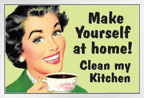 Make Yourself At Home Clean My Kitchen Humor White Wood Framed Art Poster 20x14