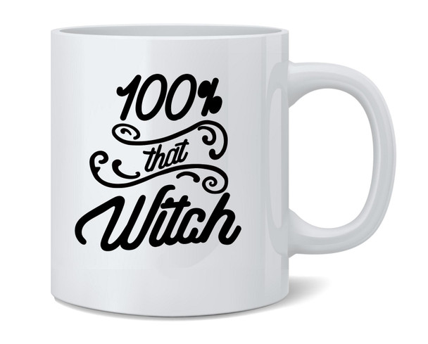 100% That Witch Funny Meme Halloween Coffee Mug 12oz