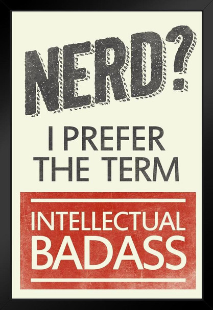 Nerd I Prefer The Term Intellectual Badass Humor Stand or Hang Wood Frame Display 9x13