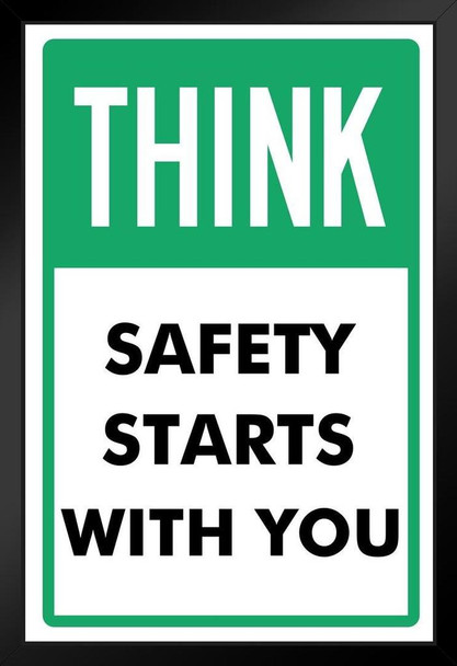 Think Safety Starts With You Sign Art Print Stand or Hang Wood Frame Display Poster Print 9x13