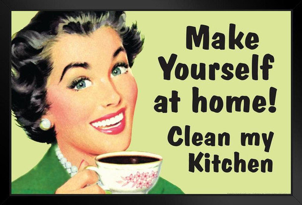 Make Yourself At Home Clean My Kitchen Humor Stand or Hang Wood Frame Display 9x13