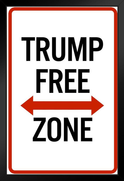 Trump Free Zone Funny Sign Art Print Stand or Hang Wood Frame Display Poster Print 9x13