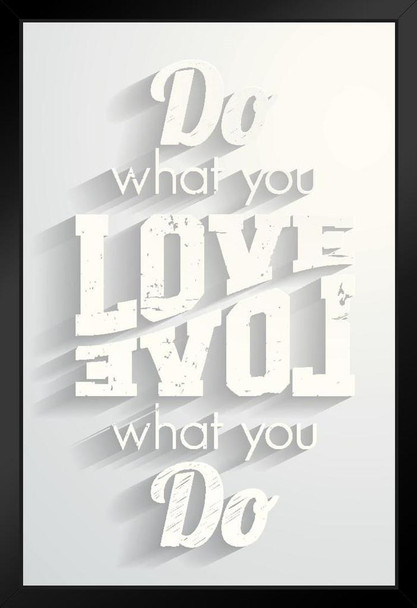 Do What You Love Love What You Do Inspirational White Art Print Stand or Hang Wood Frame Display Poster Print 9x13
