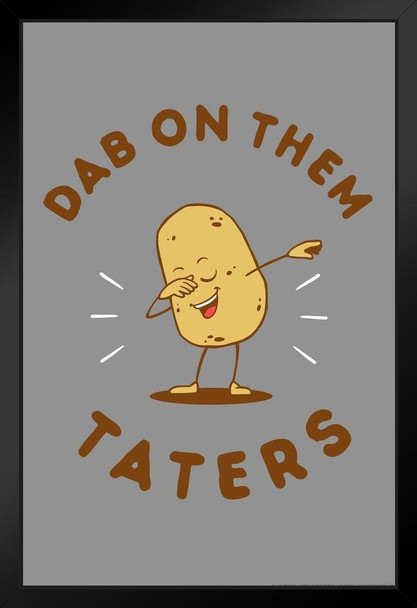 Dab on Them Taters Potato Funny Art Print Stand or Hang Wood Frame Display Poster Print 9x13