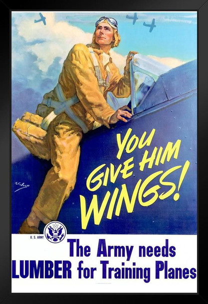 WPA War Propaganda You Give Him Wings The Army Needs Lumber For Training Planes Art Print Stand or Hang Wood Frame Display Poster Print 9x13