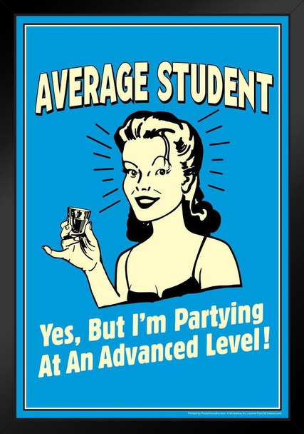 Average Student But Im Partying At An Advanced Level! Retro Humor Art Print Stand or Hang Wood Frame Display Poster Print 9x13