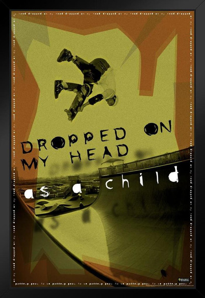 Dropped On My Head As A Child Skater Humor Art Print Stand or Hang Wood Frame Display Poster Print 9x13
