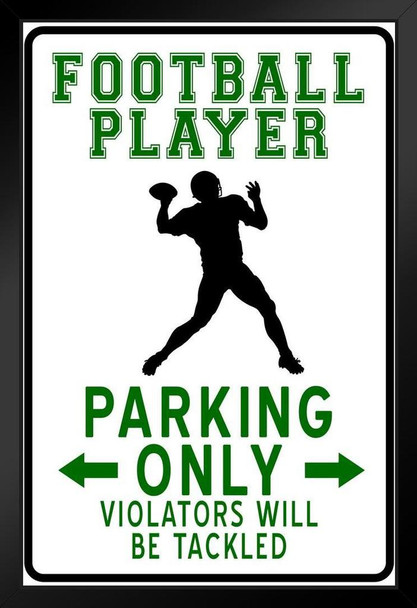 Football Player Parking Only Funny Sign Art Print Stand or Hang Wood Frame Display Poster Print 9x13