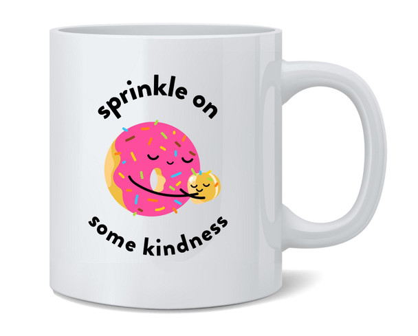 Sprinkle On Some Kindness Funny Donut Pun Be Kind Ceramic Coffee Mug Tea Cup Fun Novelty Gift 12 oz