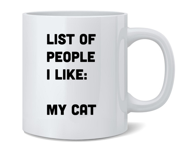 My Cat People I Like Funny Antisocial Introvert Ceramic Coffee Mug Tea Cup Fun Novelty Gift 12 oz