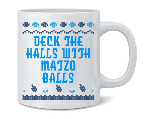 Deck the Halls With Matzo Balls Funny Hanukkah Ceramic Coffee Mug Tea Cup Fun Novelty Gift 12 oz