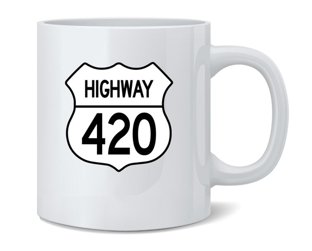 Highway 420 Pot Smoking Weed Marijuana Cannabis Ceramic Coffee Mug Tea Cup Fun Novelty Gift 12 oz