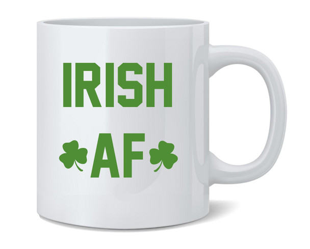 Irish AF St. Patricks Day Funny Green Paddys Ceramic Coffee Mug Tea Cup Fun Novelty Gift 12 oz