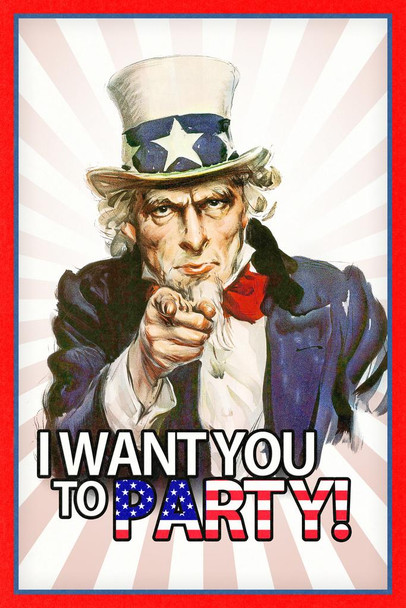 Laminated I Want You To Party Uncle Sam Funny Poster Dry Erase Wall Art 24x36