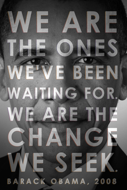 President Poster Barack Obama We are the Change We Seek Inspiration Motivation Picture Photograph Home Office School Quote Presidential United States US America Cool Wall Decor Art Print Poster 12x18