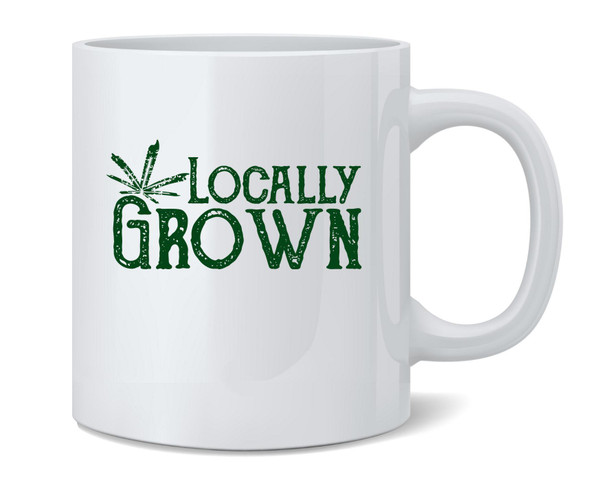 Locally Grown Marijuana Leaf Cannabis Pot 420 Mug 12oz