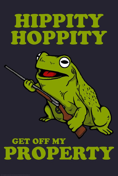 Laminated Hippity Hoppity Get Off My Property Frog Warning Keep Out Stay Out Funny Armed Rifle Alert Notice Poster Dry Erase Wall Art 24x36