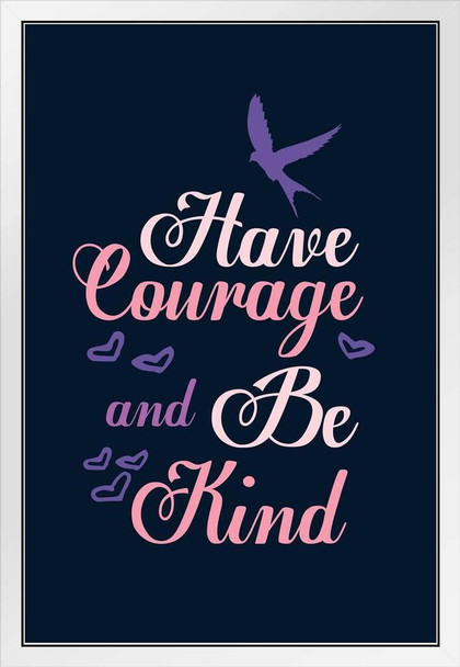 Have Courage And Be Kind Blue White Wood Framed Art Poster 14x20