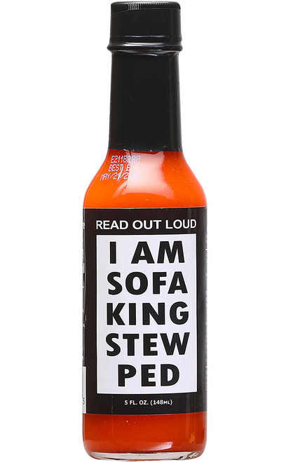 I Am Sofa King Stew Ped Hot Sauce, 5oz. I Am Sofa King Stew Ped Hot Sauce, 5oz.