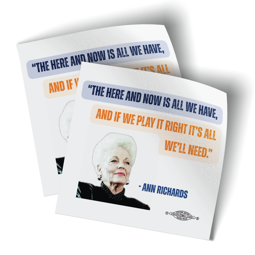 Ann Richards Quote (3" x 3" Vinyl Sticker -- Pack of Two!)