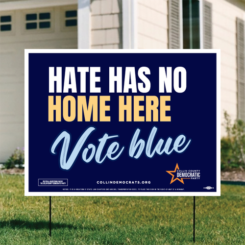 A yard sign which reads, "hate has no home here, vote blue"