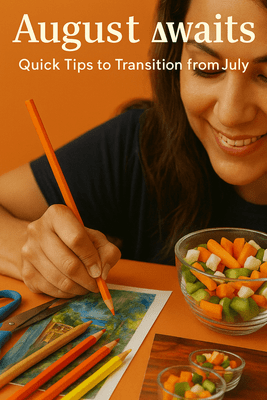 August Awaits: Quick Tips to Transition from July