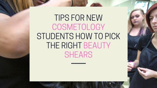 Tips For New Cosmetology Students How To Pick The Right Beauty Shears Tips For New Cosmetology Students How To Pick The Right Beauty Shears